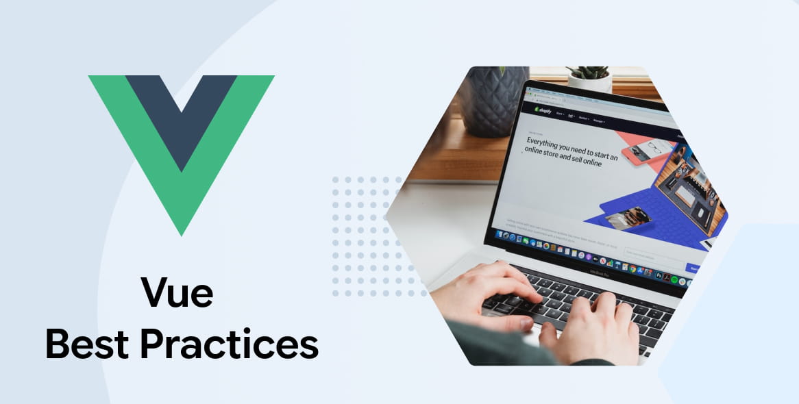 Vue Best Practices and Security